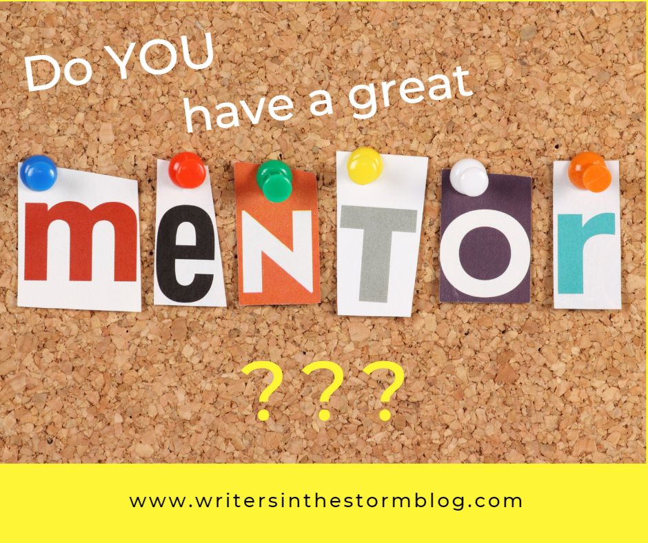 The Importance of Great Mentors (for You AND Your
Books)