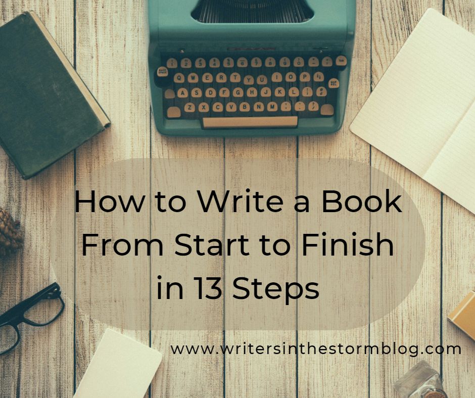 How to Write a Book From Start to Finish in 13
Steps