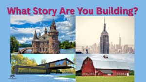Four photographs in a grid under the title, What Story Are You Building? shows a midieval castle, a skyscraper, an ultra modern building and a traditional American red barn.