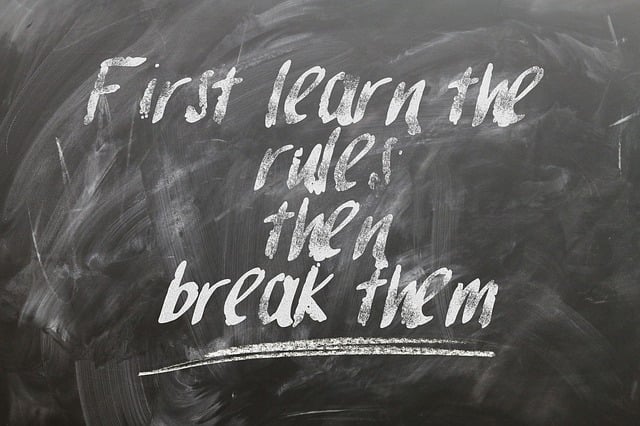 first learn the rules them break them printed on a chalkboard